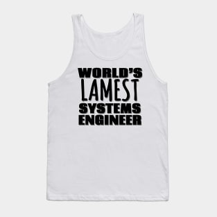 World's Lamest Systems Engineer Tank Top